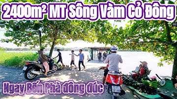 Bán 2400m2 đất có 300m2 thổ cư Mặt tiền Sông Vàm Cỏ Đông