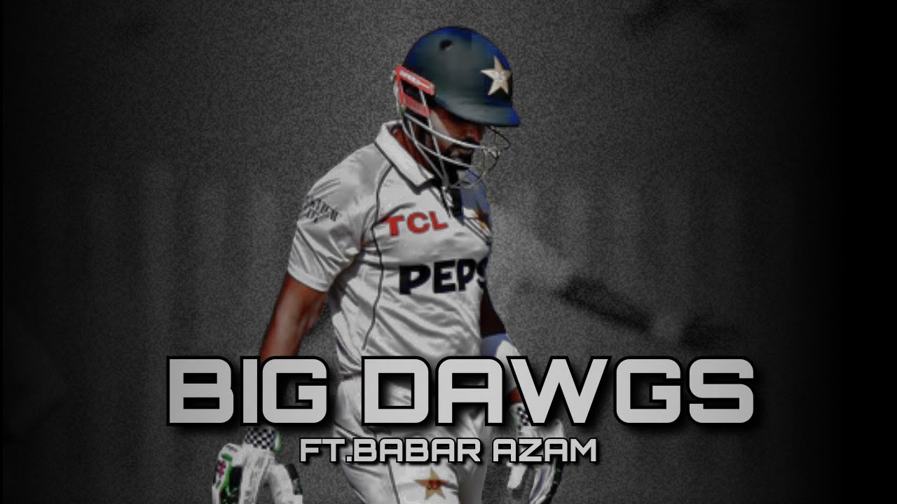 BIG DAWGS Ft.Babar Azam 🖤 | HASSAAM EDITZ