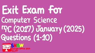 Hancom Office Show 2014 - Exit Exam for Computer Science ጥር (2017) January (2025) Questions (1-10)