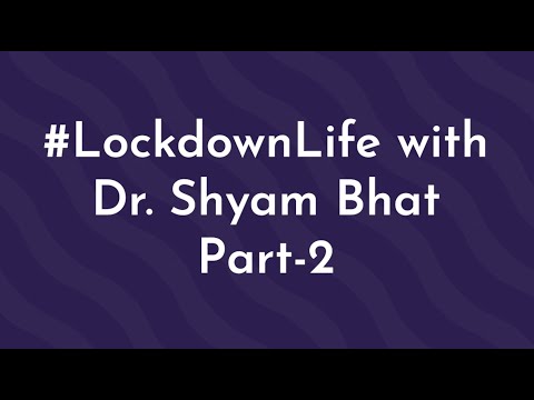 #LockdownLife with Dr Shyam Bhat Part 2 | Indigo Music