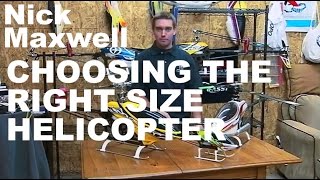Nick Maxwell - Choosing the Right Size Helicopter