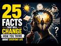 25 Facts That Will Change How You Think About Everyday Life