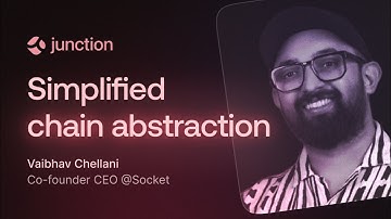 Chain abstraction for simpler apps | Vaibhav Chellani (Socket)