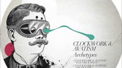 Clockwork & Avatism - Archetype (Original Mix) [Full Length].mov