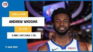 ANDREW WIGGINS 15 PTS 5 REB 1 AST 2 BLK 1 STL | vs POR 11 Apr 23-24 GSW Player Highlights