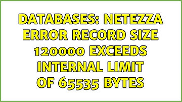 Databases: Netezza Error Record size 120000 exceeds internal limit of 65535 bytes