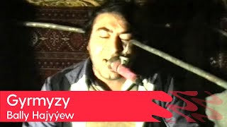 Bally Hajyyew - Gyrmyzy | 1990
