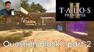 The Talos Principle 2 - Question Block | part 2