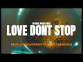 Revelation worship love dont stop ft keke crenshaw official music