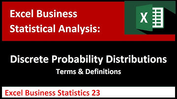 Excel Statistical Analysis 23: Discrete Probability Distributions: Terms and Definitions