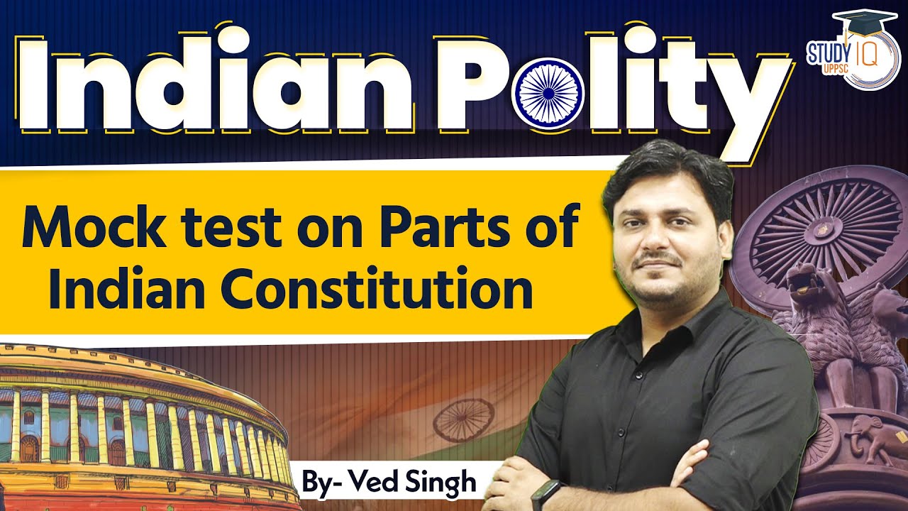 UPPCS 2025 | Mock Test On Parts Of Indian Constitution | By Ved Sir | UPPSC StudyIQ