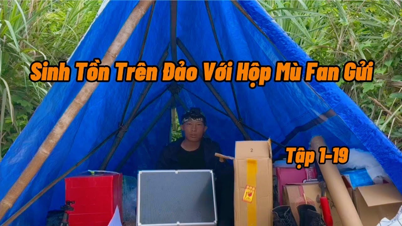 Sinh Tồn Trên Đảo Với Hộp Mù Fan Gửi | Tập 1-19 | Tee Review