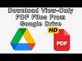 How to Download View Only PDF Files From Google Drive (Higher Quality Downloads)