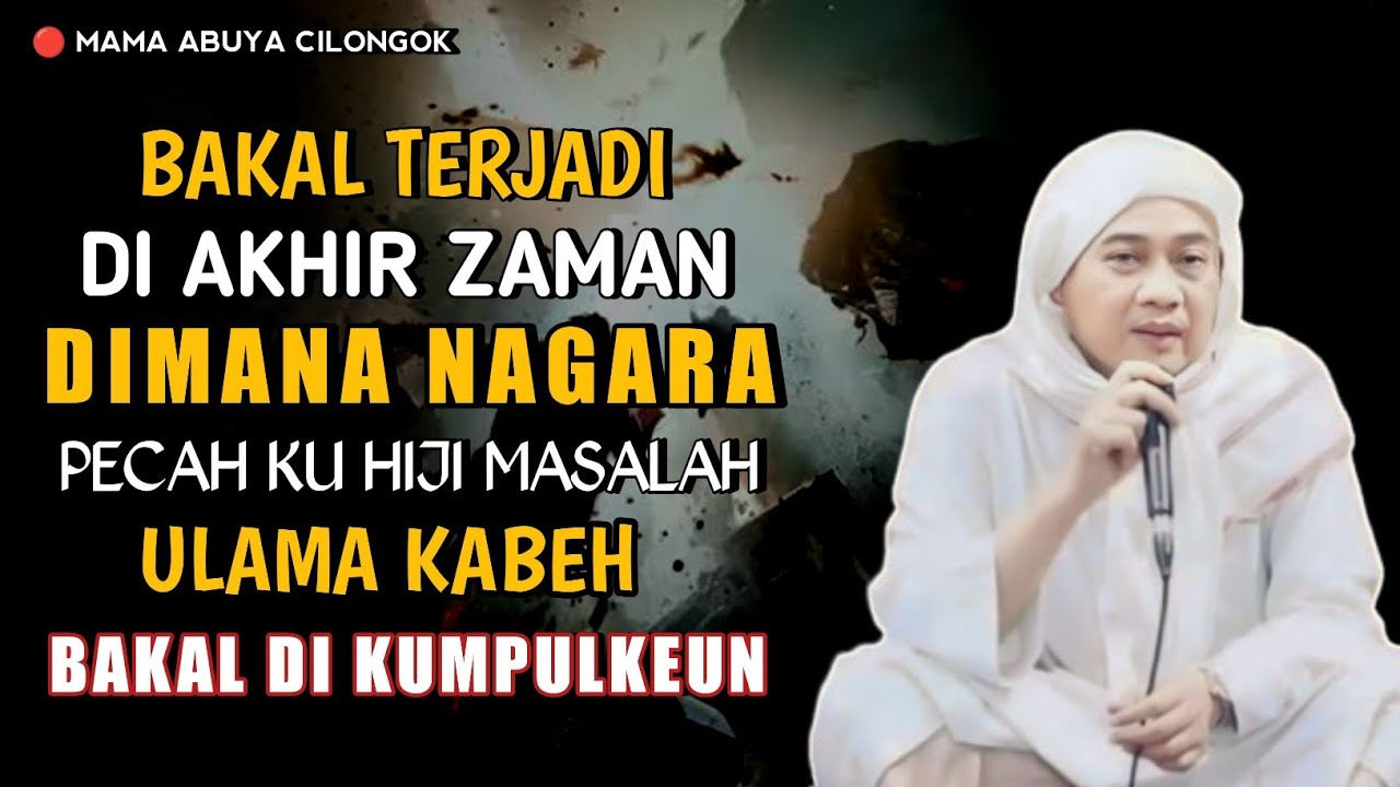 🔴 BAKAL TERJADI DI AKHIR ZAMAN ‼️ ABUYA UCI CILONGOK