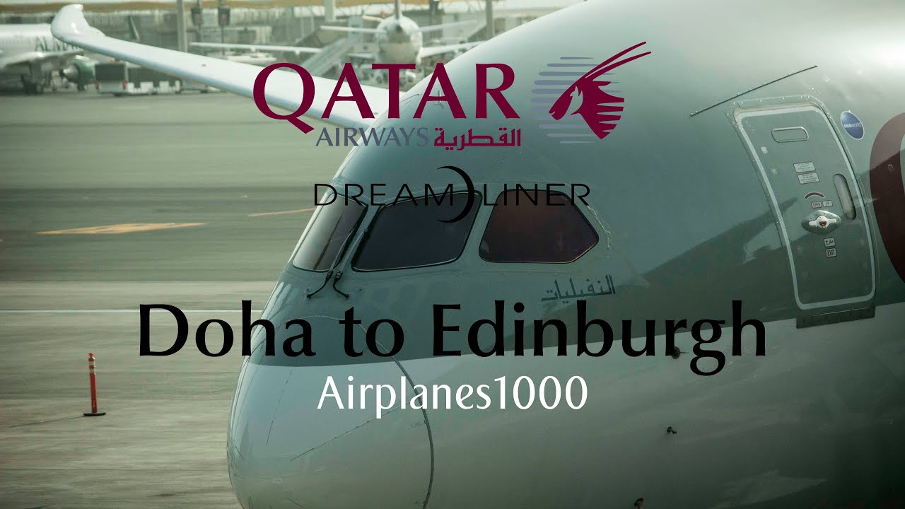 Qatar Airways Boeing 7878 Dream)iner A7BCN Doha to Edinburgh Flight Report *FULL FLIGHT* YouTube Qatar Airways Boeing 7878 Dream)iner A7BCN Doha to Edinburgh Flight Report *FULL FLIGHT* YouTube