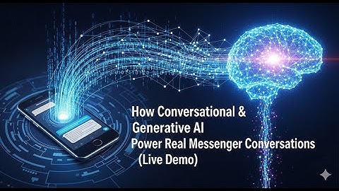 How Conversational & Generative AI Power Real Messenger Conversations (Live Demo)