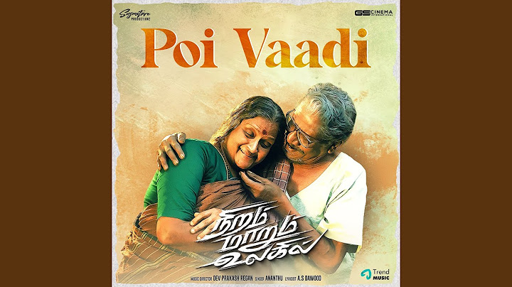 Poi Vaadi (From "Niram Marum Ulagil")