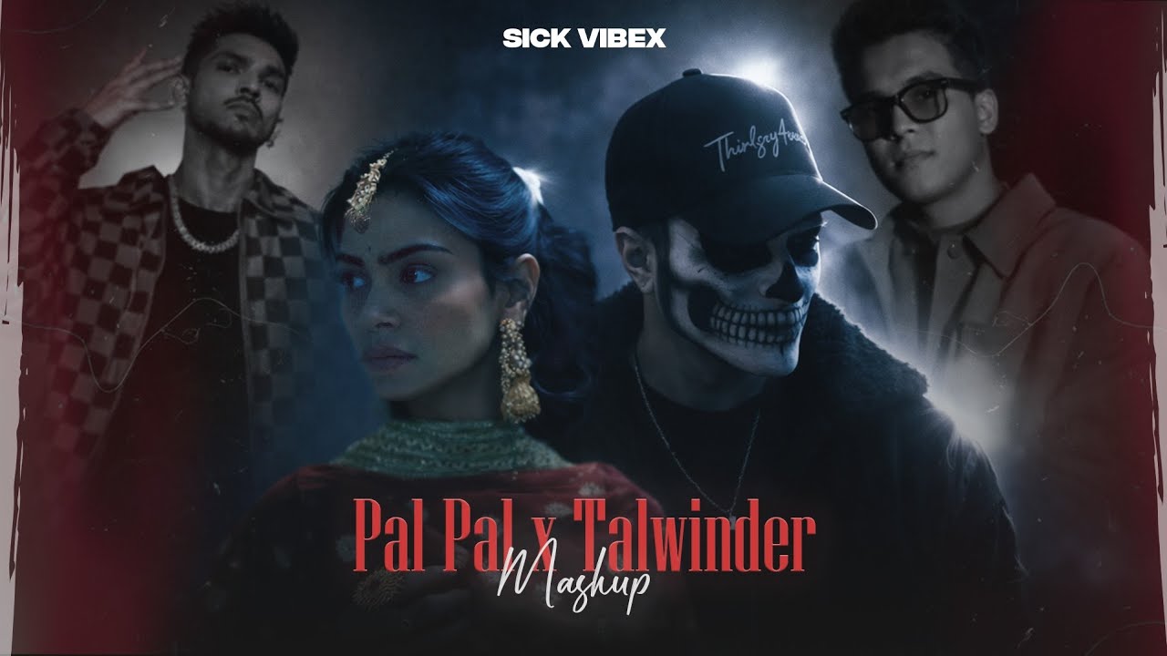 Pal Pal x Talwiinder Mashup 2026 | ft. Afusic | Aditya Rikhari | Talha Anjum | Sick Vibex 