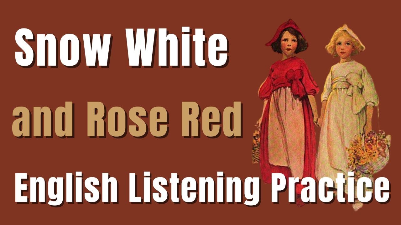 Fairy Tales Learn English Through Story Snow White Rose Red Audio Story Grimm S Fairy Tale Youtube