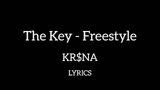 KR$NA - THE KEY | FREESTYLE - (LYRICS) | STILL HERE ALBUM | ifeellekhak.