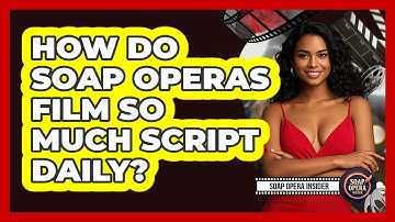 How Do Soap Operas Film So Much Script Daily? - Soap Opera Insider