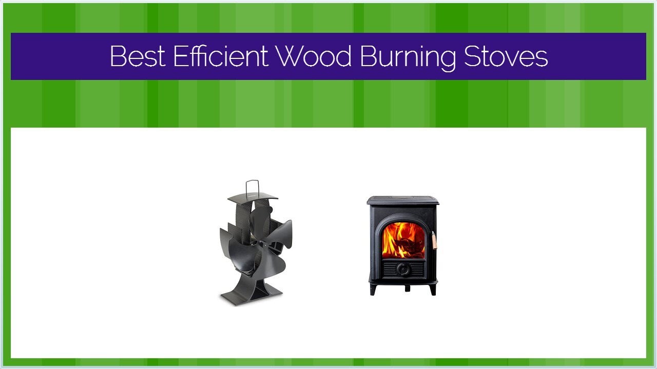 Best Efficient Wood Burning Stoves YouTube