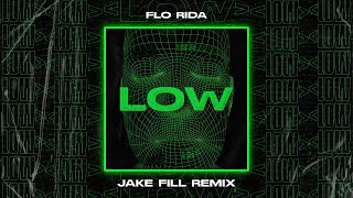 Flo Rida - Low (Jake Fill Remix)