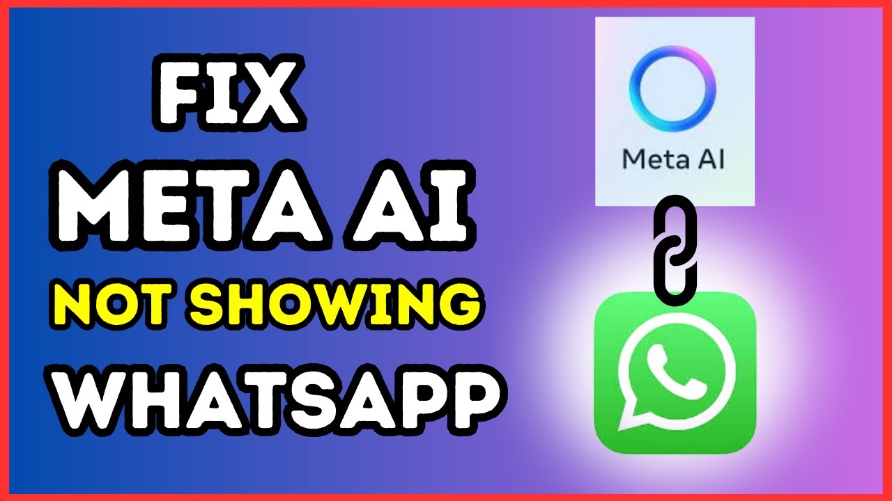 How to Fix Meta AI Not Showing Up on WhatsApp | Latest Update Solutions ...