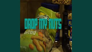 Drop My Nuts
