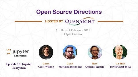 Episode 13: Jupyter Ecosystem - Open Source Directions hosted By Quansight