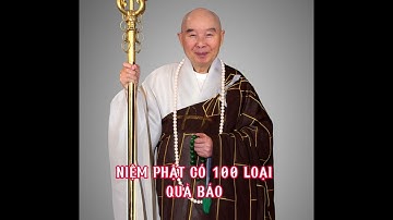 Niệm Phật có 100 loại Quả báo khác nhau. Lời Dạy Cố Đại lão Pháp Sư Tịnh Không