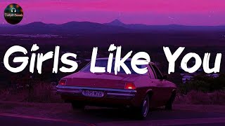 Maroon 5 - Girls Like You Lyrics