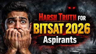 BITSAT 2026: Harsh Truth you won't like to hear!