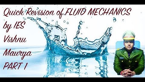 Fluid Mechanics revision||Part 1 by IES Vishnu Maurya || UPPSC Punjab PSPCL MPPSC MPSC RPSC BPSC JE