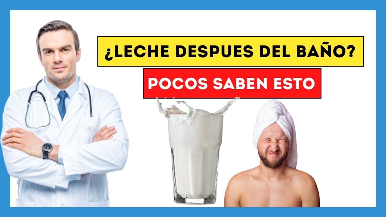 Tomar LECHE después de BAÑARME El Secreto Insospechado de su Consumo PostBaño YouTube Tomar LECHE después de BAÑARME El Secreto Insospechado de su Consumo PostBaño YouTube