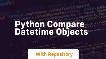 python compare datetime objects