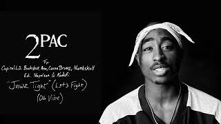 2Pac "Jawz Tight" (Let's Fight)  (OG Vibe)
