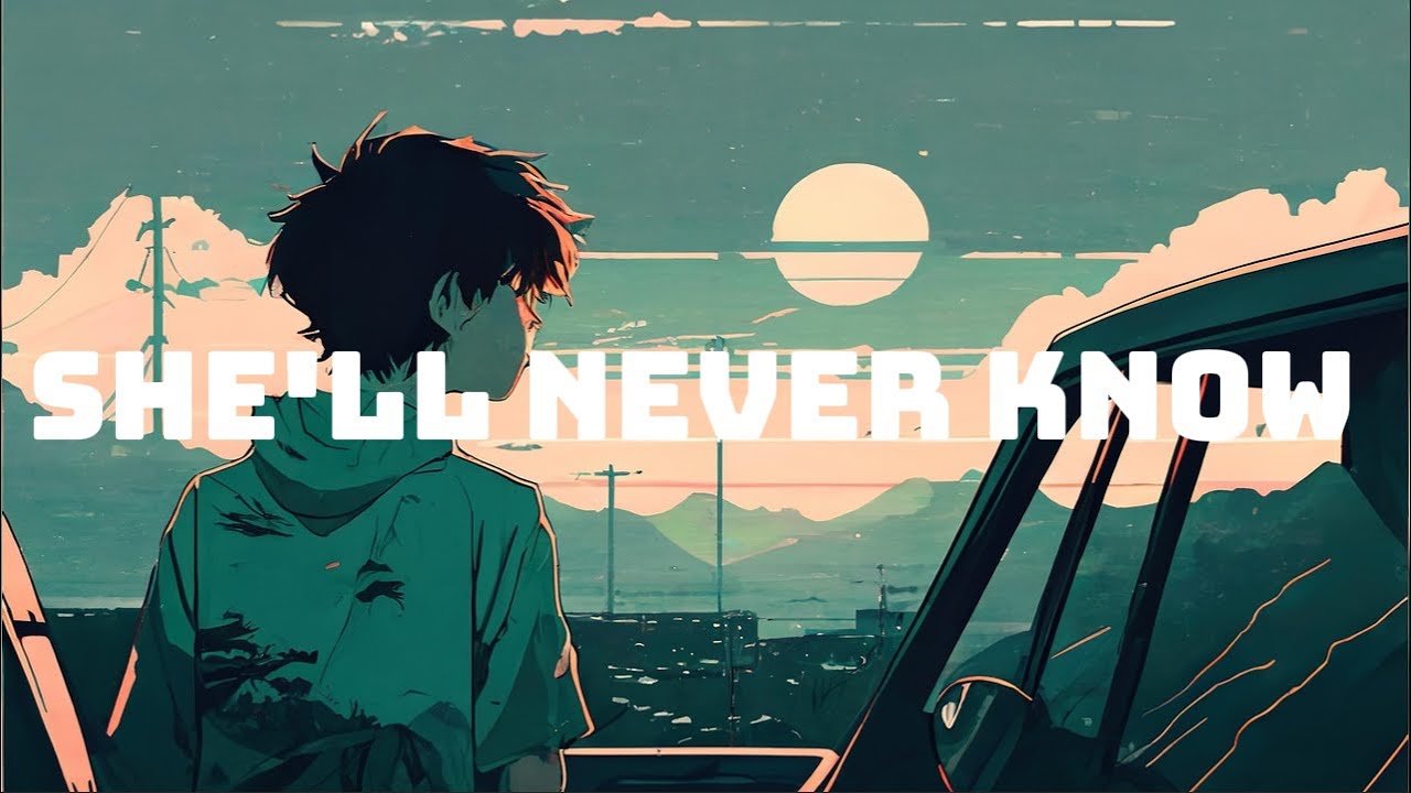 Shell Never Know SHE'LL NEVER KNOW - The Song She’ll Never see(Ver2) - YouTube