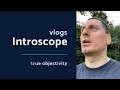 How Objective Can We Be? (Introscope vlogs)