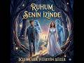 Ruhum Senin Izinde Söz Müzik Hüseyin SÜZER 