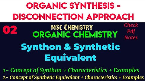 Synthon & Synthetic equivalent & Target Molecule -Characteristics + Examples•Retrosynthesis Analysis