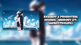 Rxseboy & Promoting Sounds - Memory (ft. SadBoyProlific)