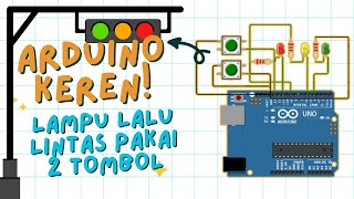🚦 Arduino Keren! Lampu Lalu Lintas Pakai 2 Tombol