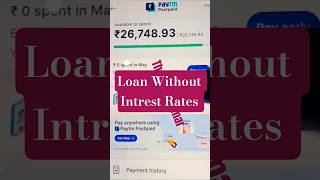 Loan without interest rates #loanwithoutdocuments #loanappfastapproval #bestloanapps #paytmpostpaid