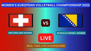 Switzerland Vs Bosnia & Herzegovina LIVE Score UPDATE Today Women's European Volleyball Championship