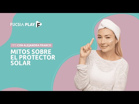 Mitos sobre el protector solar|Fucsia Play