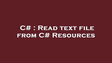 C# : Read text file from C# Resources