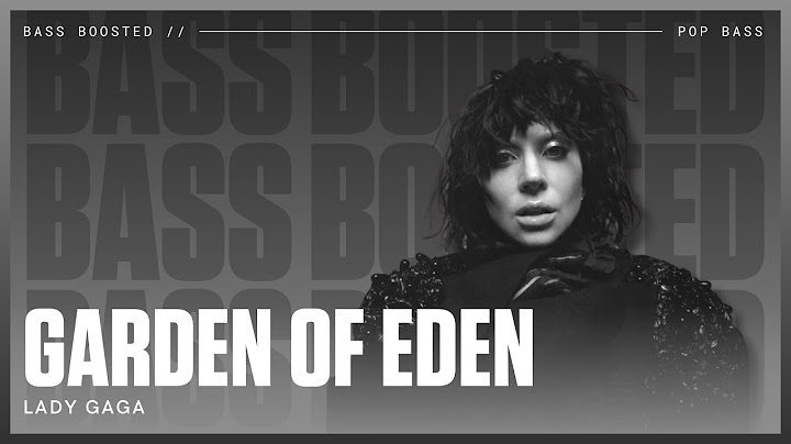 Lady Gaga - Garden Of Eden [BASS BOOSTED]