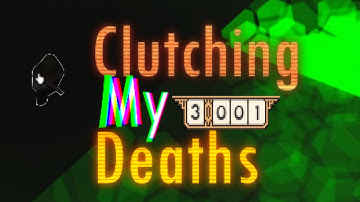 Clutching my deaths | Rogue Lineage