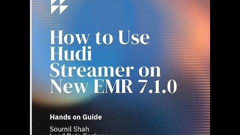 How to Use Hudi Streamer on New EMR 7.1.0 Spark 3.5.1 and Hudi 0.14.1 | Hands-on Labs
